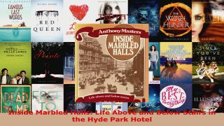 Read  Inside Marbled Halls Life Above and Below Stairs in the Hyde Park Hotel EBooks Online