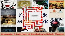 PDF Download  Onnagata A Labyrinth of Gendering in Kabuki Theater Download Full Ebook