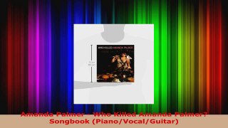 Read  Amanda Palmer  Who Killed Amanda Palmer Songbook PianoVocalGuitar EBooks Online