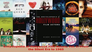 Read  Encyclopedia of Hollywood Film Actors Vol 1 From the Silent Era to 1965 Ebook Free