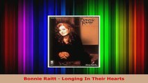 Download  Bonnie Raitt  Longing In Their Hearts EBooks Online
