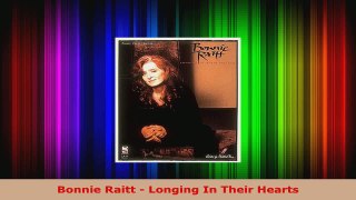 Download  Bonnie Raitt  Longing In Their Hearts EBooks Online