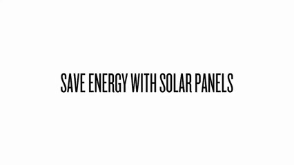 Save Energy with Solar Panels