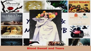 Read  Blood Sweat and Tears Ebook Free