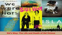 PDF Download  Sids Way The Life and Death of Sid Vicious Read Online