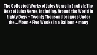 The Collected Works of Jules Verne in English: The Best of Jules Verne including: Around the