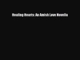 Healing Hearts: An Amish Love Novella [Read] Full Ebook