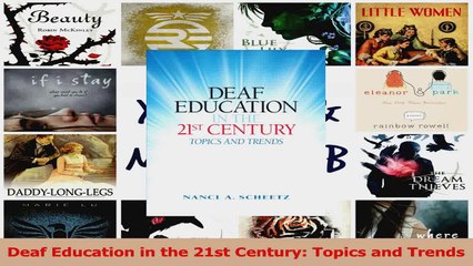 Deaf Education in the 21st Century Topics and Trends PDF