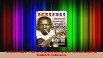 PDF Download  Crossroads The Life and Afterlife of Blues Legend Robert Johnson Download Online