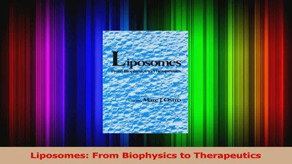 Liposomes From Biophysics to Therapeutics PDF