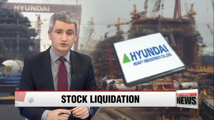 Hyundai Heavy Industries to sell US$110 mil. worth of stocks
