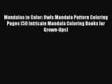 Mandalas to Color: Owls Mandala Pattern Coloring Pages (50 Intricate Mandala Coloring Books