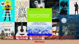 Read  Digitizing Collections Strategic Issues for the Information Manager Digital Futures PDF online