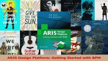 Read  ARIS Design Platform Getting Started with BPM Ebook Free