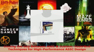 Read  Closing the Gap Between ASIC  Custom Tools and Techniques for HighPerformance ASIC EBooks Online