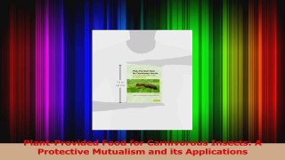 Download  PlantProvided Food for Carnivorous Insects A Protective Mutualism and its Applications Ebook Free