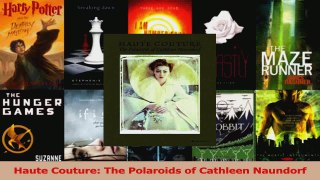 PDF Download  Haute Couture The Polaroids of Cathleen Naundorf Download Online