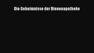 Die Geheimnisse der Bienenapotheke PDF Herunterladen