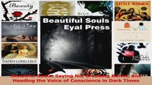 PDF Download  Beautiful Souls Saying No Breaking Ranks and Heeding the Voice of Conscience in Dark PDF Online
