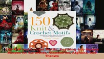 Download  150 Knit and Crochet Motifs AnythingbutSquare Shapes for Garments Accessories Afghans PDF Online