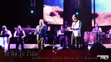Gilberto Santa Rosa Ft JMartin Yo No Te Pido (SalsaRD.Com)
