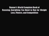Runner's World Complete Book of Running: Everything You Need to Run for Weight Loss Fitness