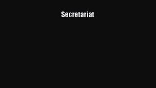 Secretariat [PDF Download] Full Ebook