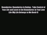 Boundaries: Boundaries in Dating - Take Control of Your Life and Learn to Set Boundaries in