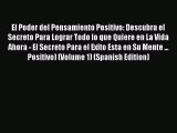 El Poder del Pensamiento Positivo: Descubra el Secreto Para Lograr Todo lo que Quiere en La