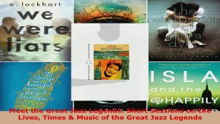 Read  Meet the Great Jazz Legends Short Sessions on the Lives Times  Music of the Great Jazz Ebook Free