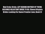 Mail Order Bride: LEFT BEHIND MOTHER OF TWINS BECOMES RELUCTANT BRIDE TO BE: (Sweet Virginia