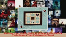 Read  Quilting Your Style MakeItUnique Embellishing Techniques That Patchwork Place EBooks Online