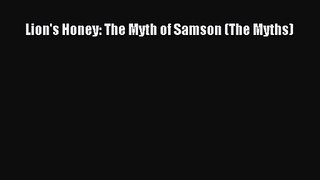 Lion's Honey: The Myth of Samson (The Myths) [PDF] Online