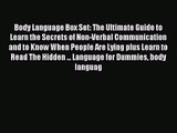 Body Language Box Set: The Ultimate Guide to Learn the Secrets of Non-Verbal Communication