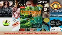 Download  Landscaping With Tropical Plants Sunset Series PDF Online