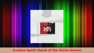 Download  Arabian Spirit Spirit of the Horse Series EBooks Online