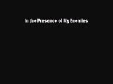 In the Presence of My Enemies [Download] Online