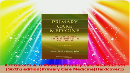 AH Gorolls A G Mulleys Primary Care Medicine 6th Sixth editionPrimary Care PDF