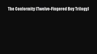 The Conformity (Twelve-Fingered Boy Trilogy) [Read] Full Ebook