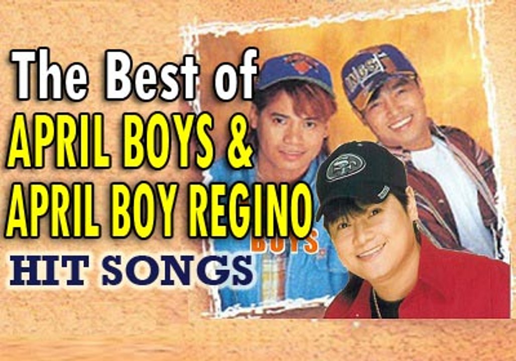 APRIL BOYS & APRIL BOY REGINO Best Songs : Pinoy Music - video Dailymotion
