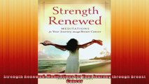 Strength Renewed Meditations for Your Journey through Breast Cancer