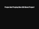 Prayer And Praying Men (All About Prayer) [Read] Online