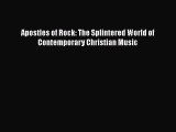 Apostles of Rock: The Splintered World of Contemporary Christian Music [PDF] Full Ebook