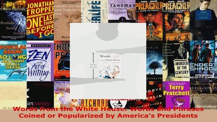 Read  Words from the White House Words and Phrases Coined or Popularized by Americas Ebook Free