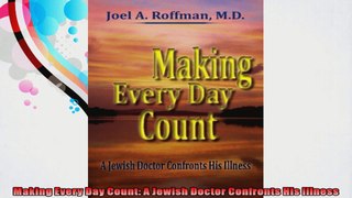 Making Every Day Count A Jewish Doctor Confronts His Illness