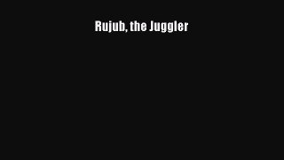 Rujub the Juggler [Download] Online