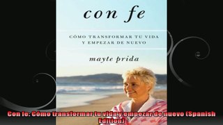 Con fe Cómo transformar tu vida y empezar de nuevo Spanish Edition