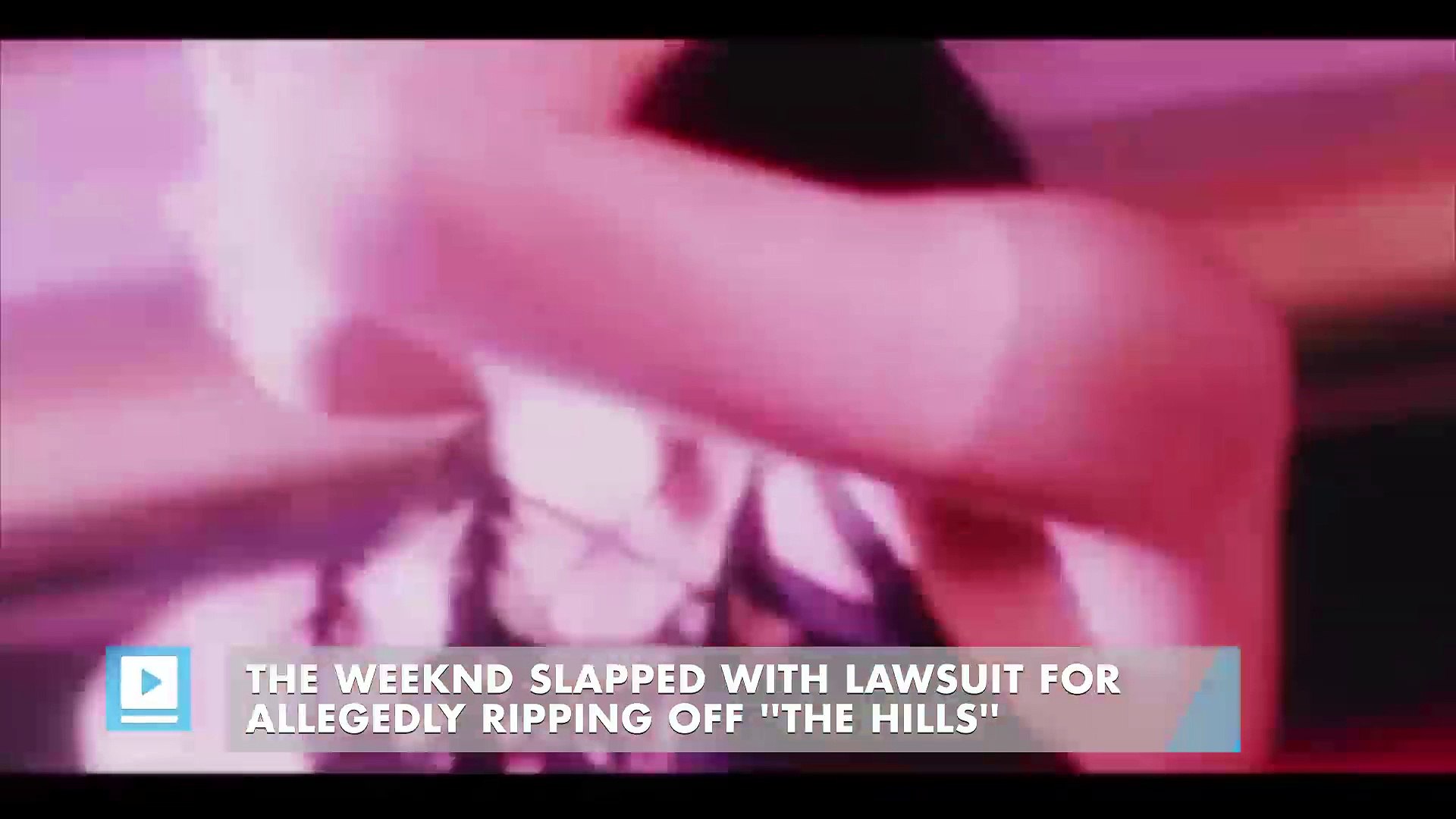 The Weeknd Slapped With Lawsuit for Allegedly Ripping Off ''The Hills''