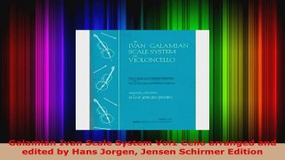 Read  Galamian Ivan Scale System Vol1 Cello arranged and edited by Hans Jorgen Jensen Schirmer Ebook Free
