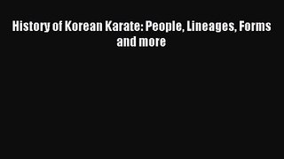 History of Korean Karate: People Lineages Forms and more [PDF] Online